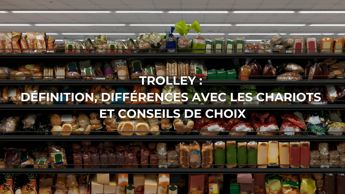 Trolley : définition, différences avec caddie/chariot et conseils de choix